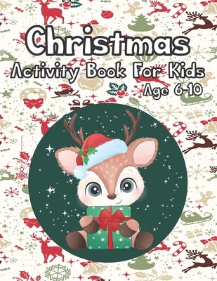 Christmas Activity Book for Kids Age 6-10: Cute Baby Reindeer Christmas Day Activity Puzzle Book Gift for Genius Clever Kids by Publication, Eldo -. Darko