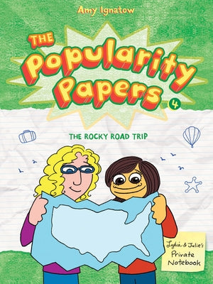 The Popularity Papers: Book Four: The Rocky Road Trip of Lydia Goldblatt & Julie Graham-Chang by Ignatow, Amy
