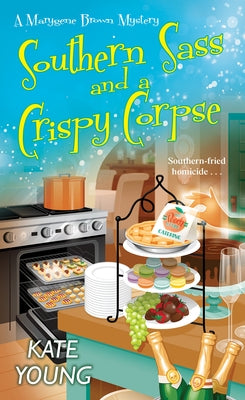 Southern Sass and a Crispy Corpse by Young, Kate