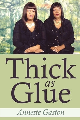 Thick as Glue by Gaston, Annette