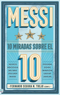 Messi: 10 Miradas Sobre El 10 by Various Authors