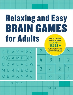Relaxing Brain Games for Adults: 100+ Logic, Math, and Word Puzzles to Help You Unwind by Rockridge Press