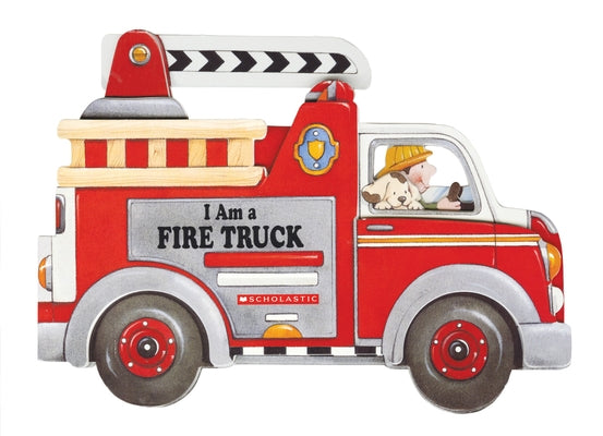 I Am a Fire Truck Board Book Scholastic Inc.