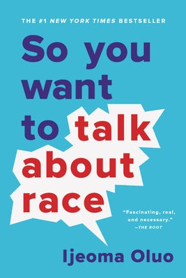 So You Want to Talk about Race Paperback Seal Press (CA)