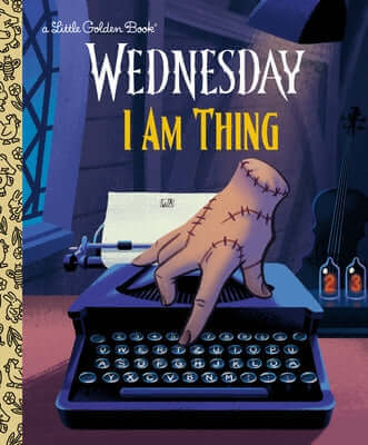 I Am Thing (Wednesday) Hardcover Golden Books