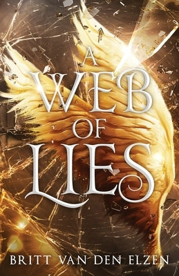 A Web of Lies: An Urban Romantasy by Van Den Elzen, Britt