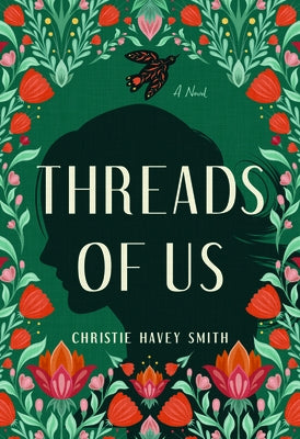 Threads of Us by Smith, Christie Havey