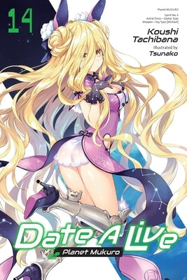Date a Live, Vol. 14 (Light Novel): Planet Mukuro by Tachibana, Koushi