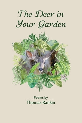 The Deer in Your Garden by Ash, Barbara