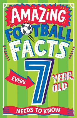 Paperback book titled "Amazing Football Facts Every 7 Year Old Needs to Know" by Red Shed, featuring colorful football illustrations.