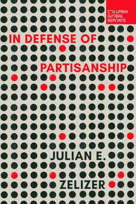 In Defense of Partisanship Paperback Columbia Global Reports