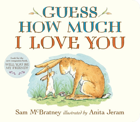 Guess How Much I Love You: (The Heartwarming Tale of Little Nutbrown Hare Loving Right Up to the Moon and Back an Ideal Baby Shower Gift & Easter Bask Board Book Candlewick Press (MA)