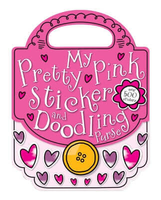 My Pretty Pink Sticker and Doodling Purse Paperback Make Believe Ideas