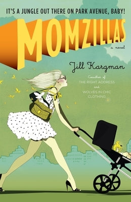 Paperback book titled "Momzillas: It's a Jungle Out There on Park Avenue" by Crown Publishing Group, featuring a colorful cover image.