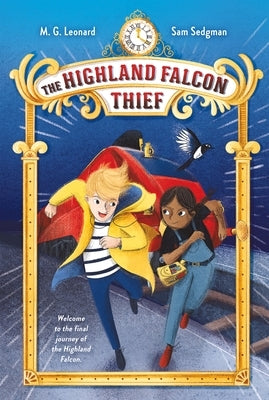 The Highland Falcon Thief: Adventures on Trains #1 by Leonard, M. G.