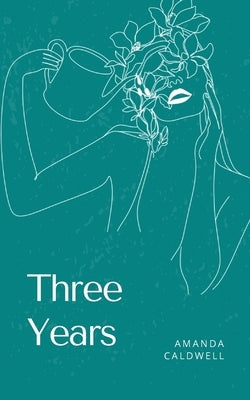 Three Years by Caldwell, Amanda