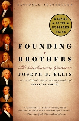Founding Brothers: The Revolutionary Generation Paperback Vintage