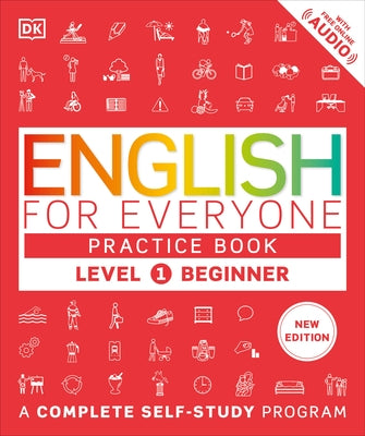 English for Everyone Practice Book Level 1 Beginner: A Complete Self-Study Program by Dk