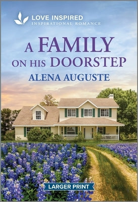A Family on His Doorstep: An Uplifting Inspirational Romance by Auguste, Alena