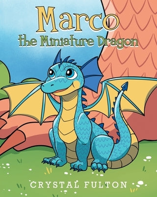 Marco the Miniature Dragon by Fulton, Crystal