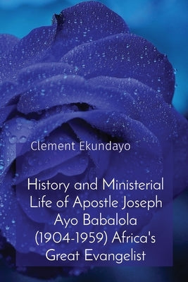 Paperback book titled "History and Ministerial Life of Apostle Joseph Ayo Babalola," Africa's great evangelist, by Midas Touch Gems.
