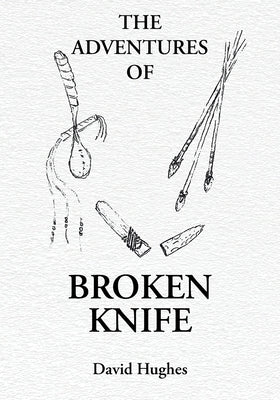 The Adventures Of Broken Knife Paperback Christian Faith Publishing