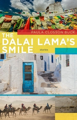 The Dalai Lama's Smile: Stories by Closson Buck, Paula