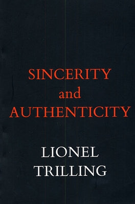 Sincerity and Authenticity by Trilling, Lionel