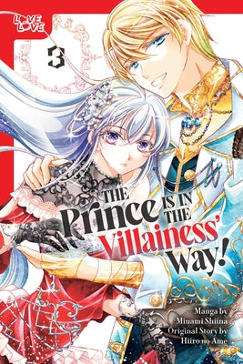 The Prince Is in the Villainess' Way!, Volume 3 by Shiina, Minami