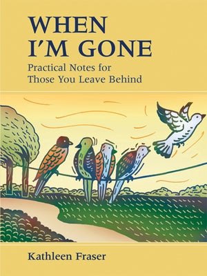 Paperback book titled "When I'm Gone: Practical Notes for Those You Leave Behind" by Boston Mills Press with a plain cover.