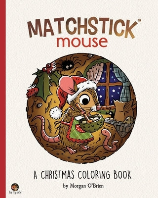 Matchstick Mouse: A Christmas Coloring Book by O'Brien, Morgan
