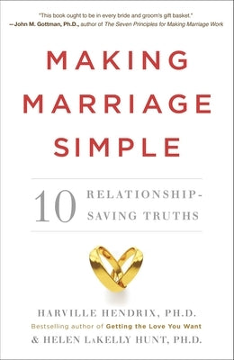 Making Marriage Simple: 10 Relationship-Saving Truths Paperback Harmony