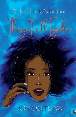 Things Fall Together: A Jane Luck Adventure Paperback Omnimind Media