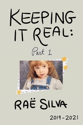 Keeping It Real: Part 1 by Silva, Raë