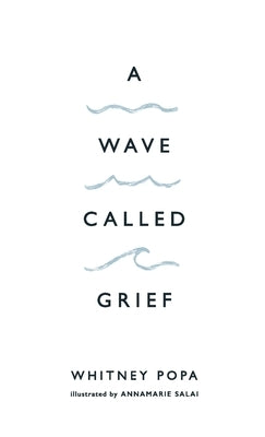 A Wave Called Grief by Popa, Whitney