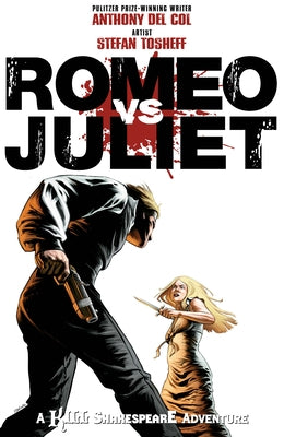 Romeo vs. Juliet: A Kill Shakespeare Adventure by Col, Anthony Del