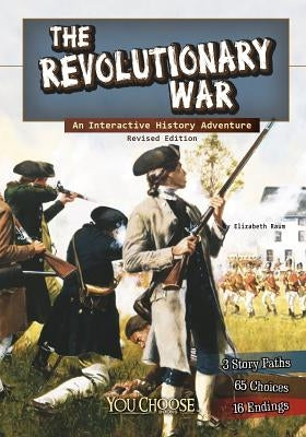 The Revolutionary War: An Interactive History Adventure Paperback Capstone Press