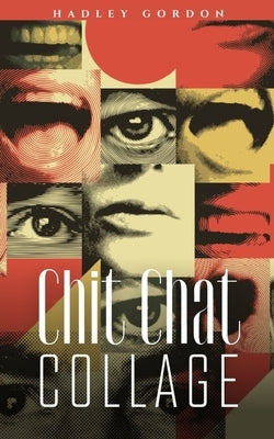 Chit Chat Collage by Gordon, Hadley