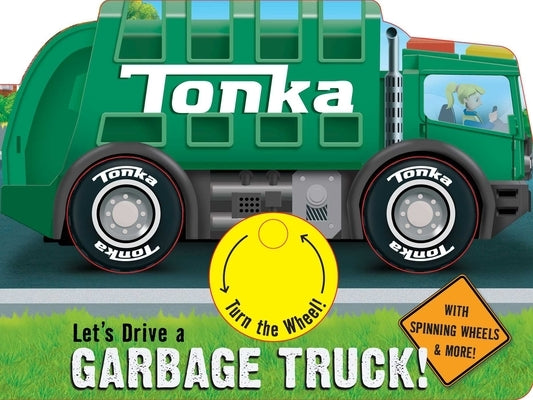Tonka: Let's Drive a Garbage Truck! Board Book Studio Fun International