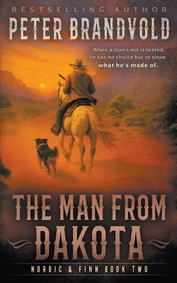The Man from Dakota: A Classic Western Series by Brandvold, Peter