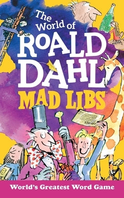 Paperback Mad Libs book titled The World of Roald Dahl Mad Libs, featuring colorful cover art and playful illustrations.