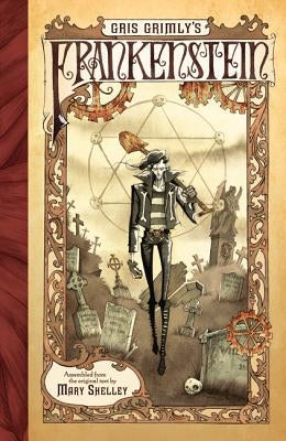 Gris Grimly's Frankenstein: A Graphic Novel by Shelley, Mary