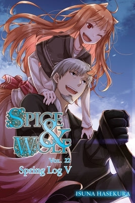 Paperback of Spice and Wolf Vol. 22 Spring Log V light novel by Yen On, featuring the book cover with title and artwork.