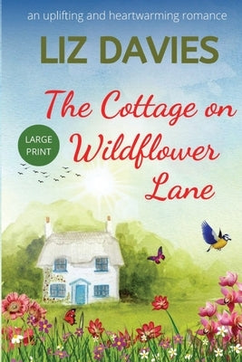 The Cottage on Wildflower Lane by Davies, Liz