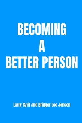 Becoming a Better Person by Jensen, Bridger Lee