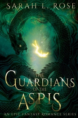 The Guardians of the Aspis: An epic, adult fantasy romance for lovers of found family, magic, and spice. by Rose, Sarah L.