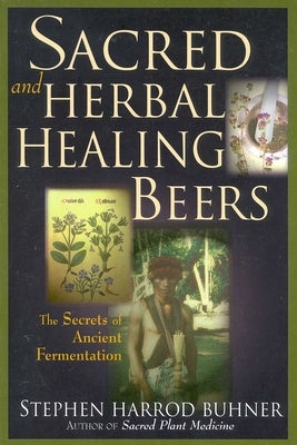 Paperback of "Sacred and Herbal Healing Beers" by Brewers Publications showing the book cover with ancient fermentation illustrations.