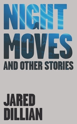 Night Moves: And other stories Paperback Seven Cats Press