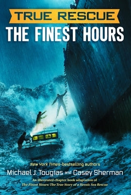 The Finest Hours (Chapter Book): The True Story of a Heroic Sea Rescue by Tougias, Michael J.