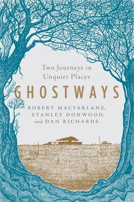 Ghostways: Two Journeys in Unquiet Places Paperback W. W. Norton & Company